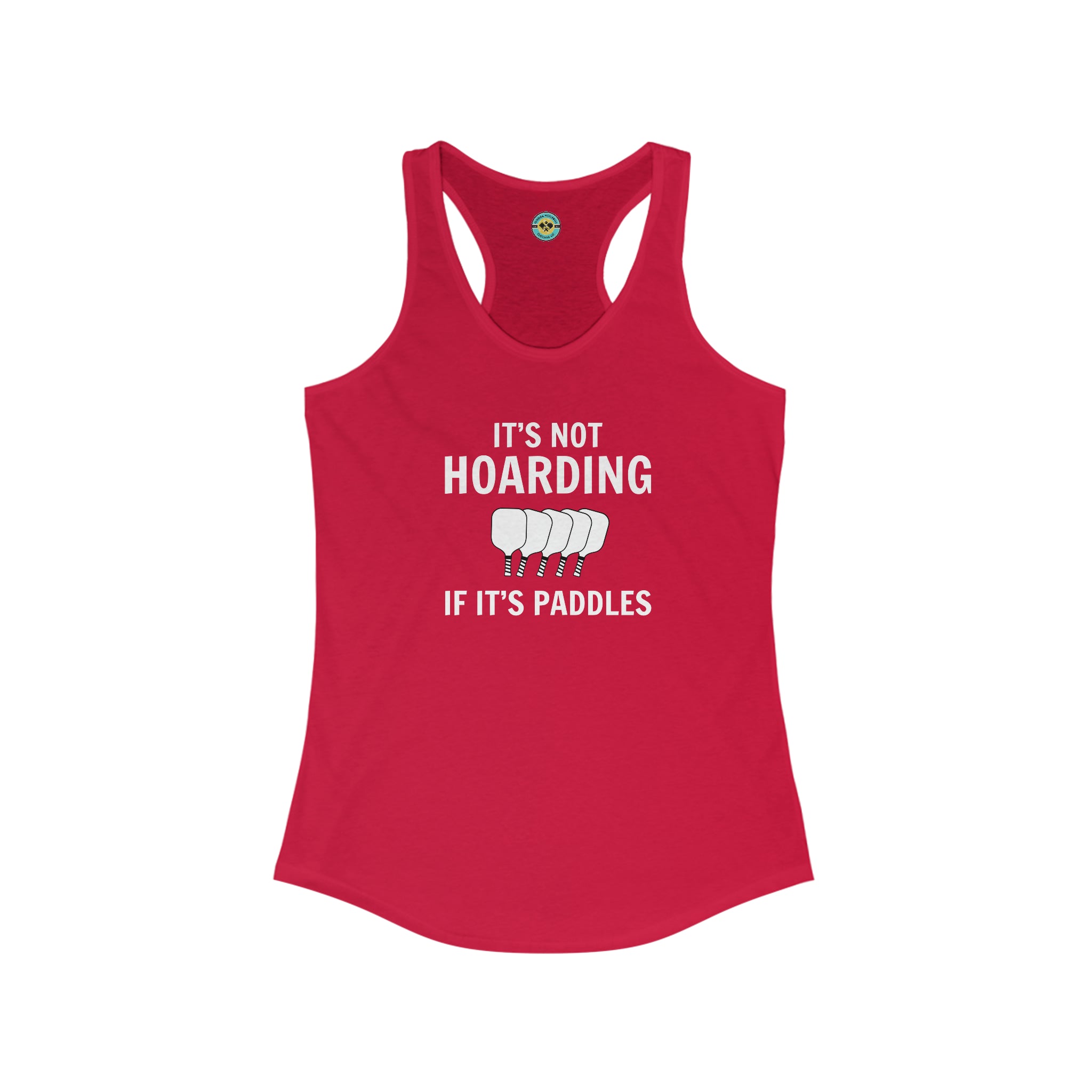 It's Not Hoarding If It's Paddles Racerback Tank
