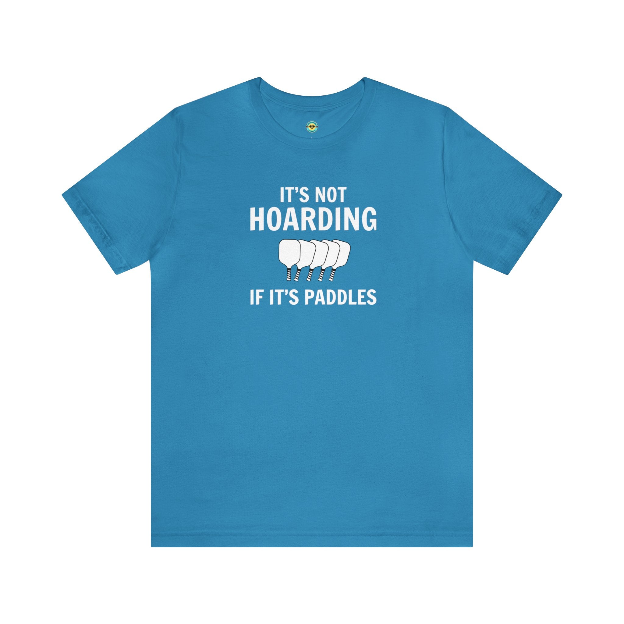 It's Not Hoarding If It's Paddles Unisex T-shirt