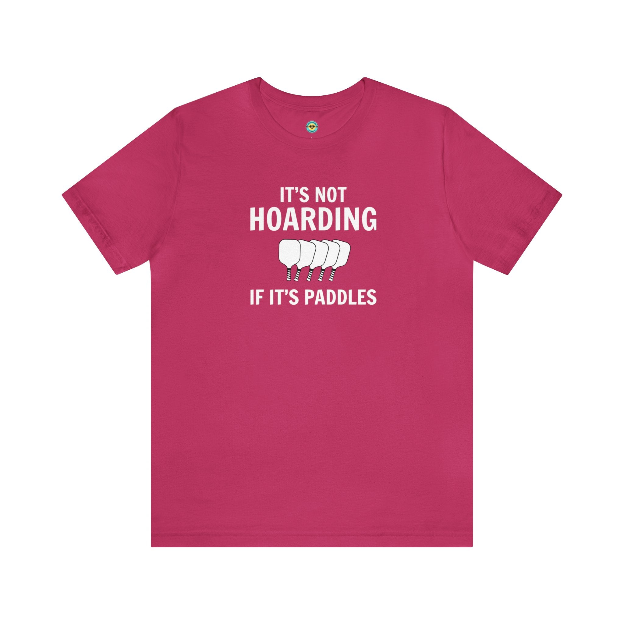 It's Not Hoarding If It's Paddles Unisex T-shirt