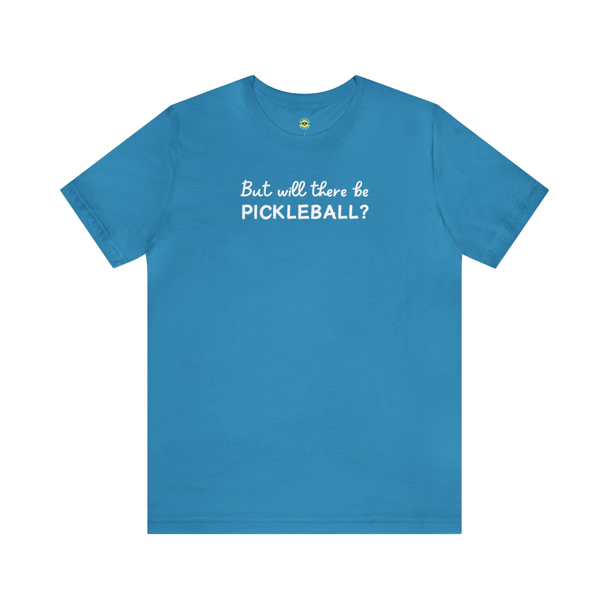 But Will There Be Pickleball? Unisex T-shirt
