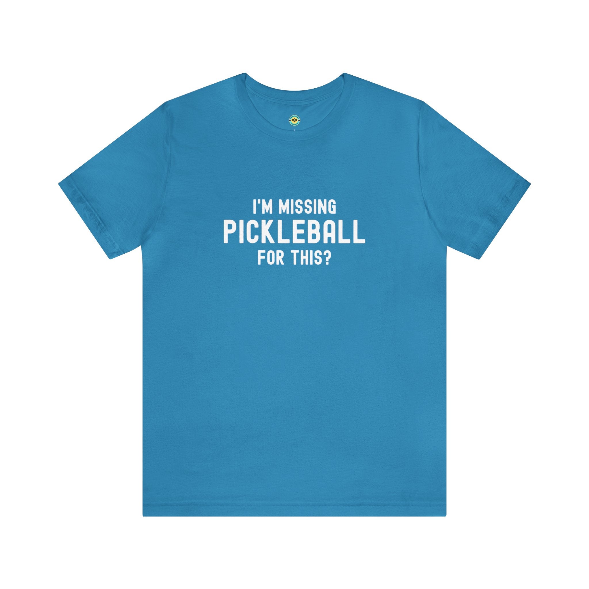 I'm Missing Pickleball For This? v1 Unisex T-shirt