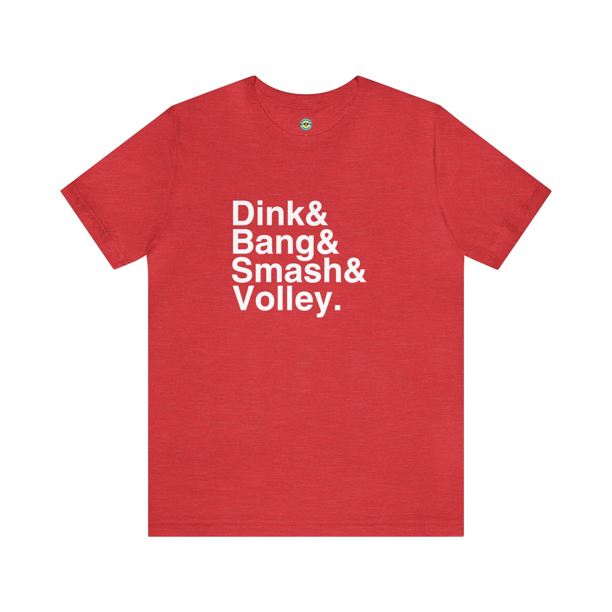 Dink&Bang&Smash&Volley. Unisex T-shirt