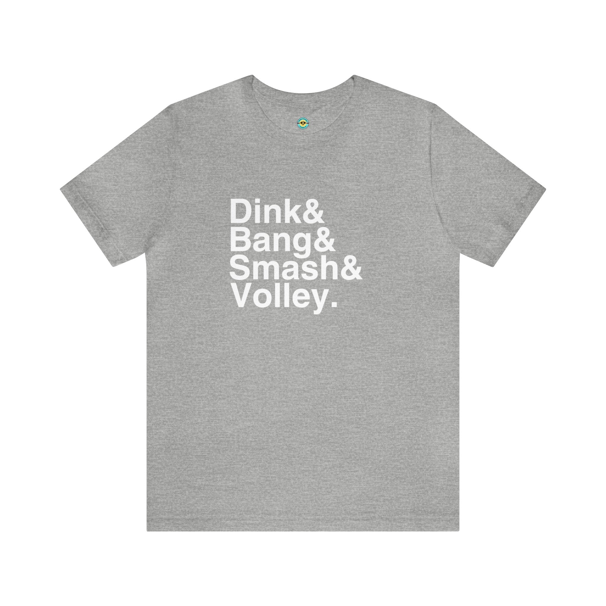 Dink&Bang&Smash&Volley. Unisex T-shirt