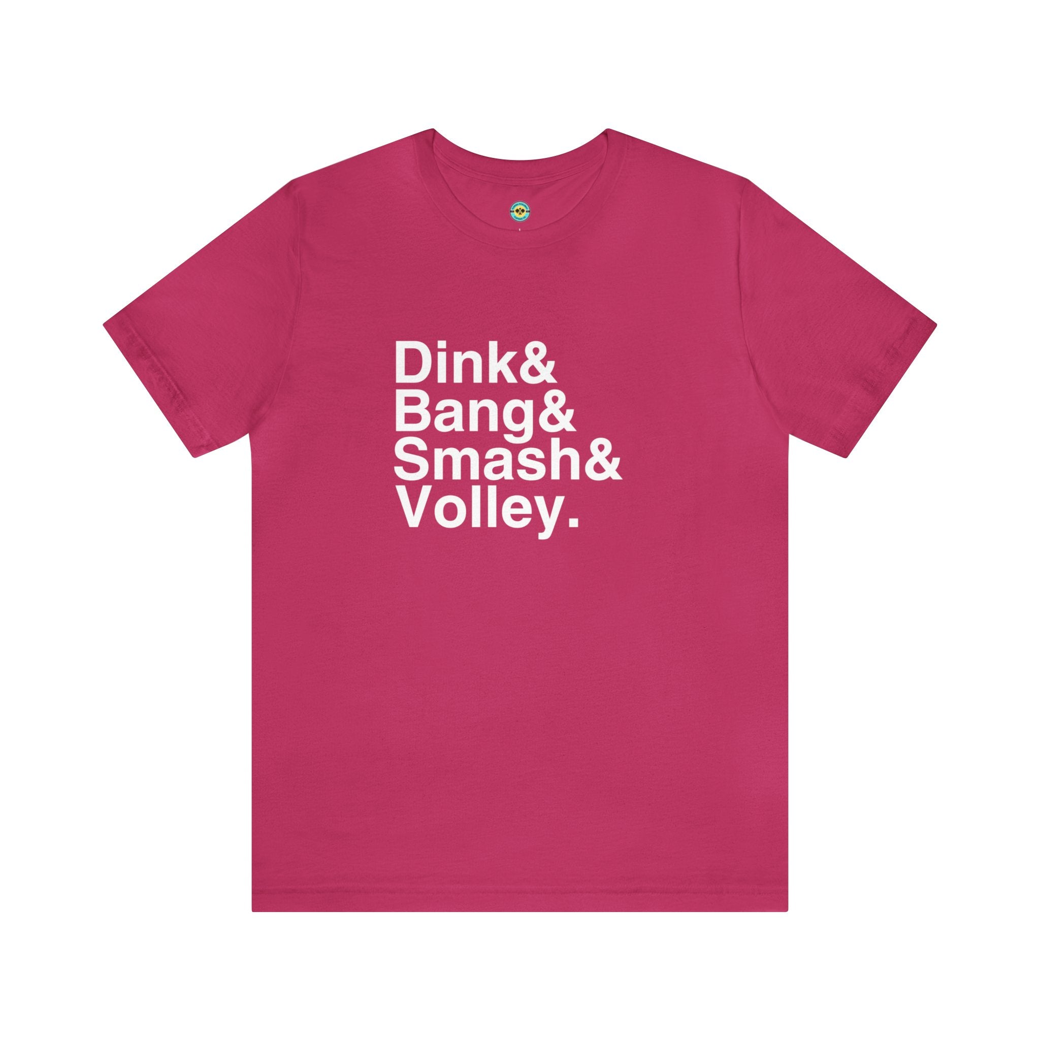 Dink&Bang&Smash&Volley. Unisex T-shirt