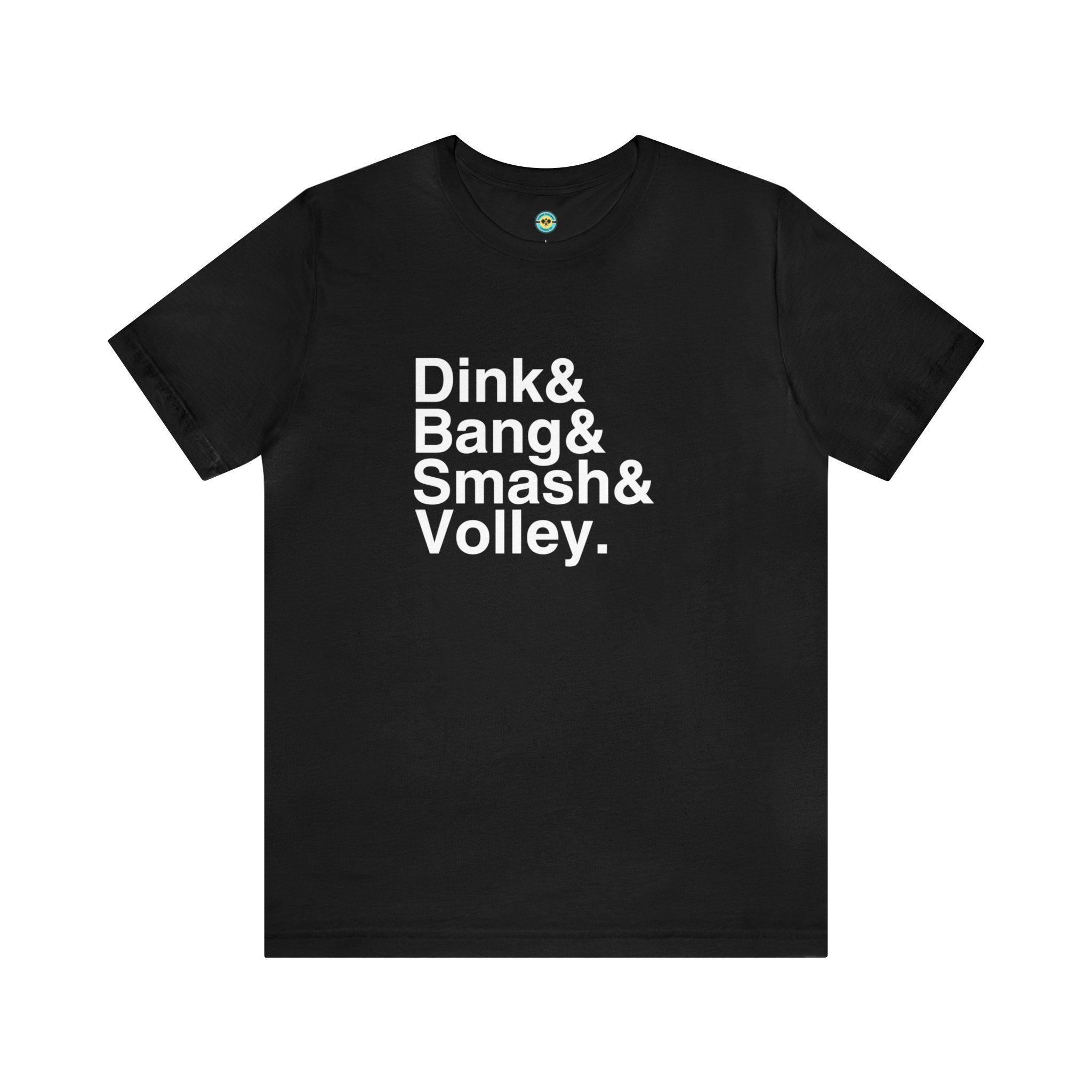 Dink&Bang&Smash&Volley. Unisex T-shirt