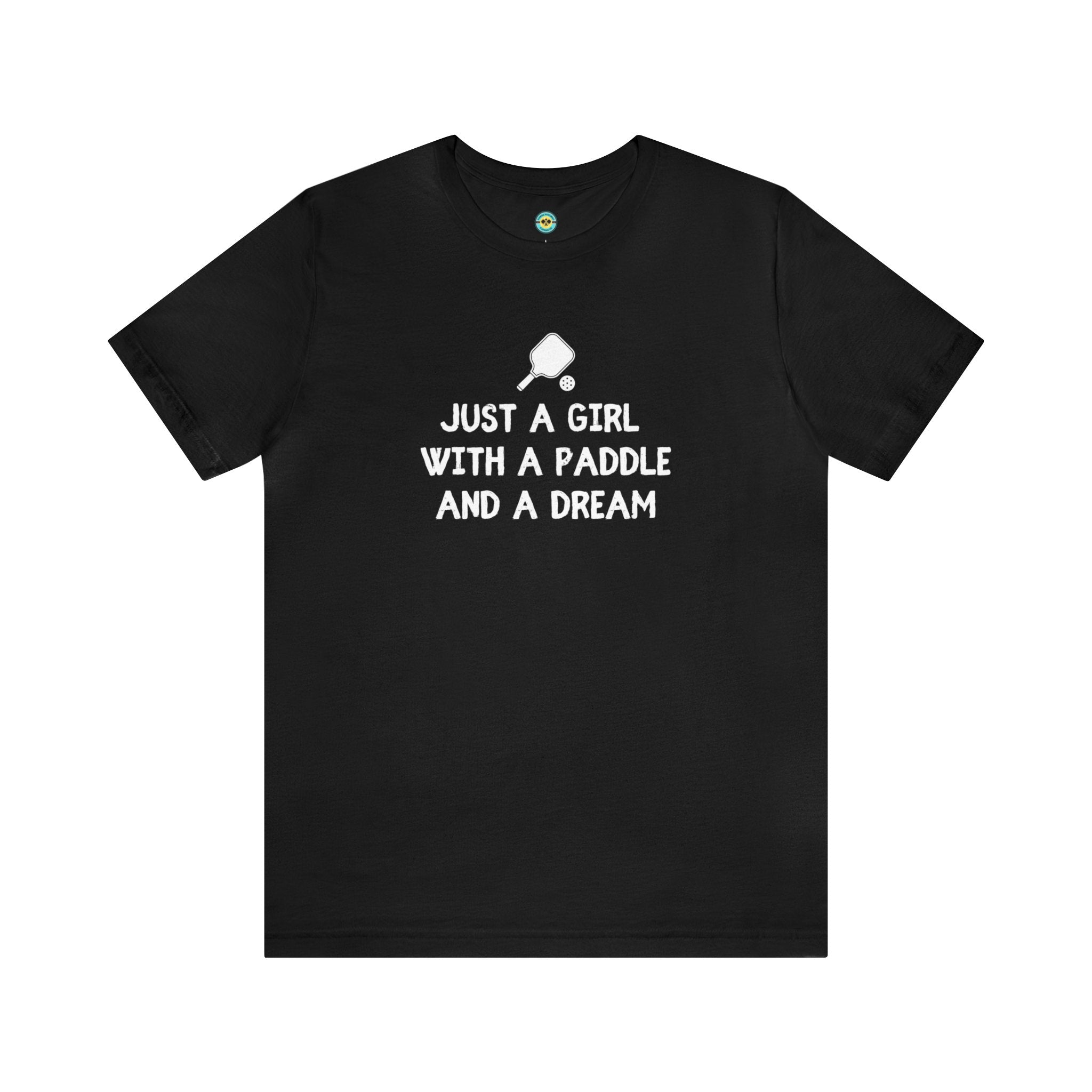 Just A Girl With A Paddle And A Dream Unisex T-shirt