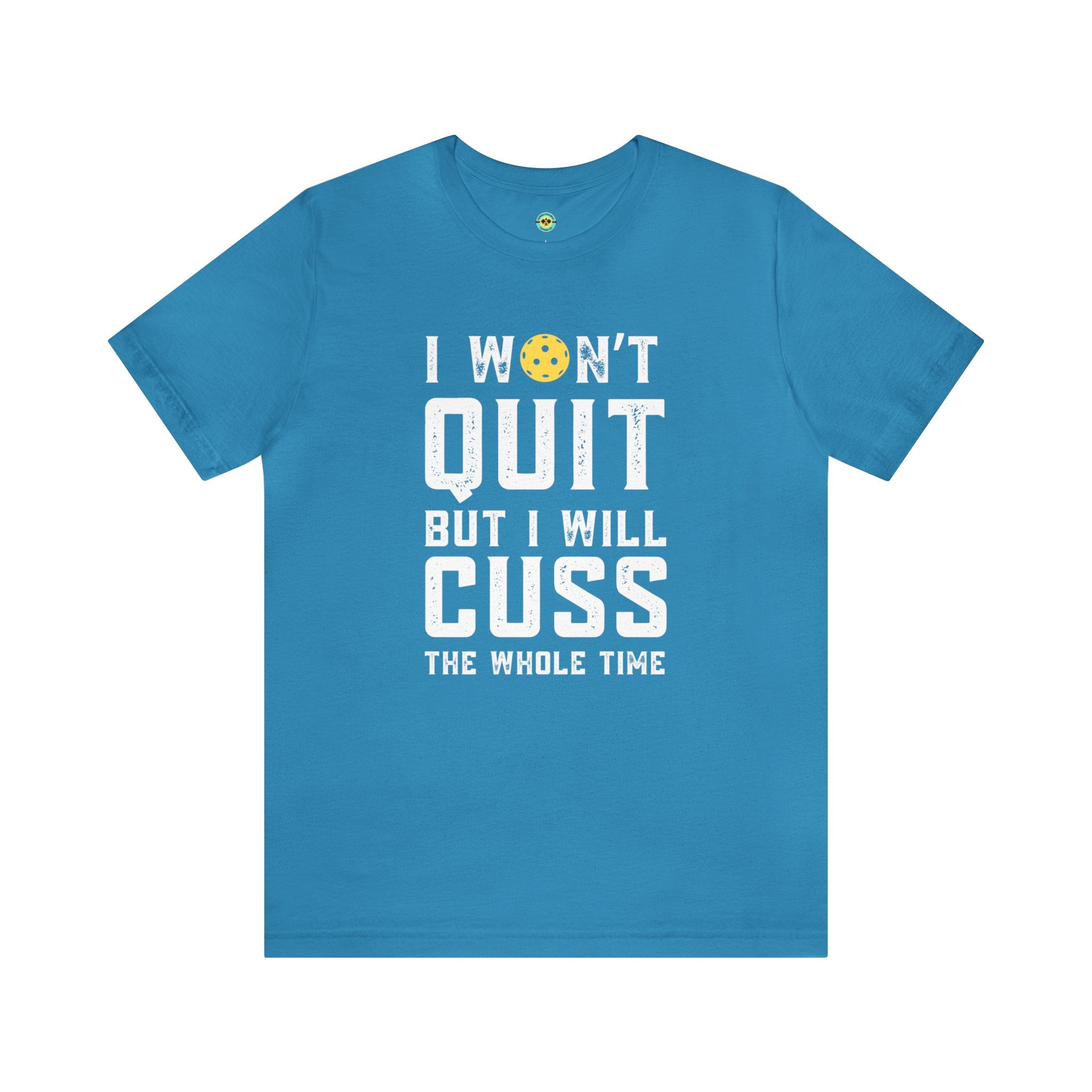 I Won't Quit But I Will Cuss The Whole Time Unisex T-shirt