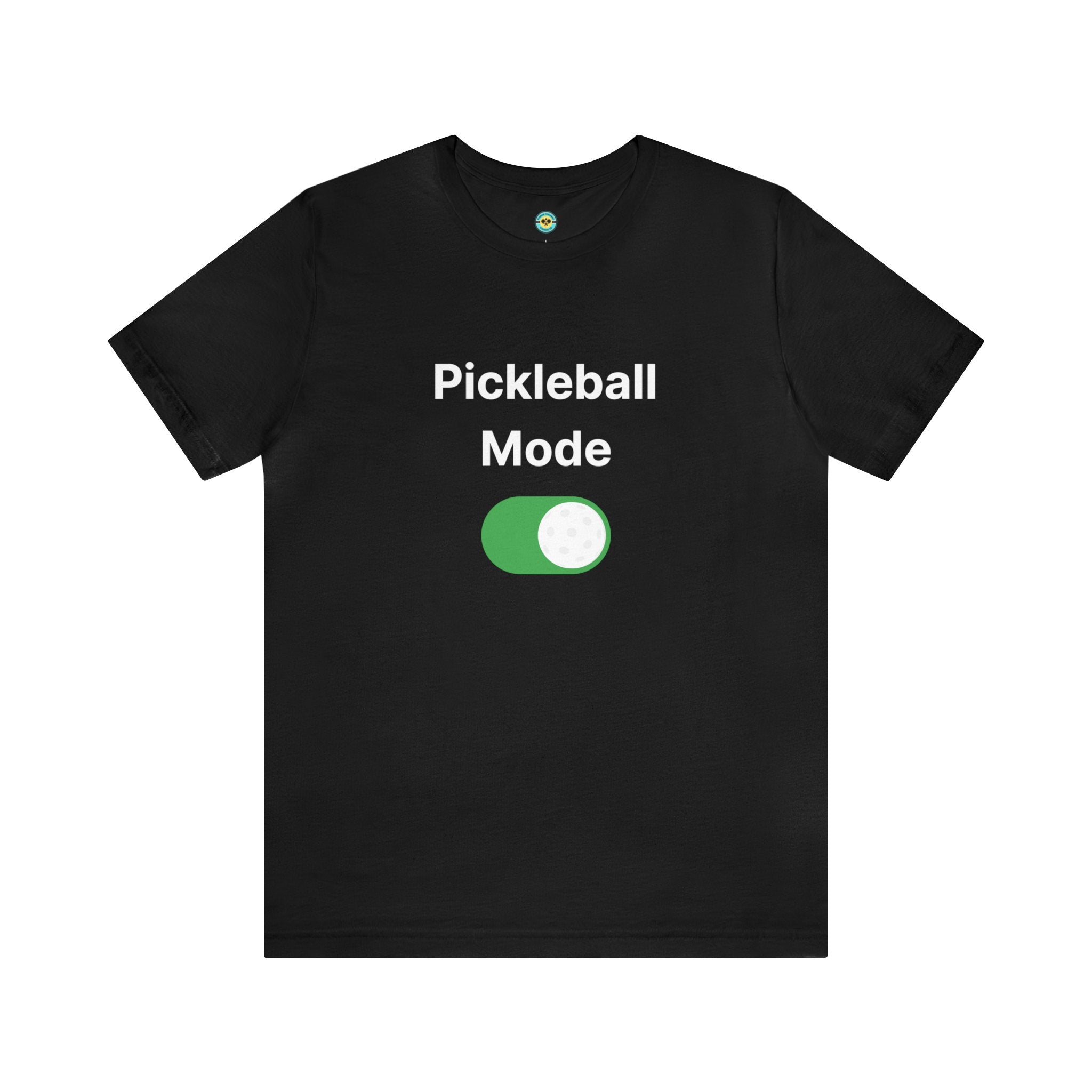 Pickleball Mode On Unisex T-shirt