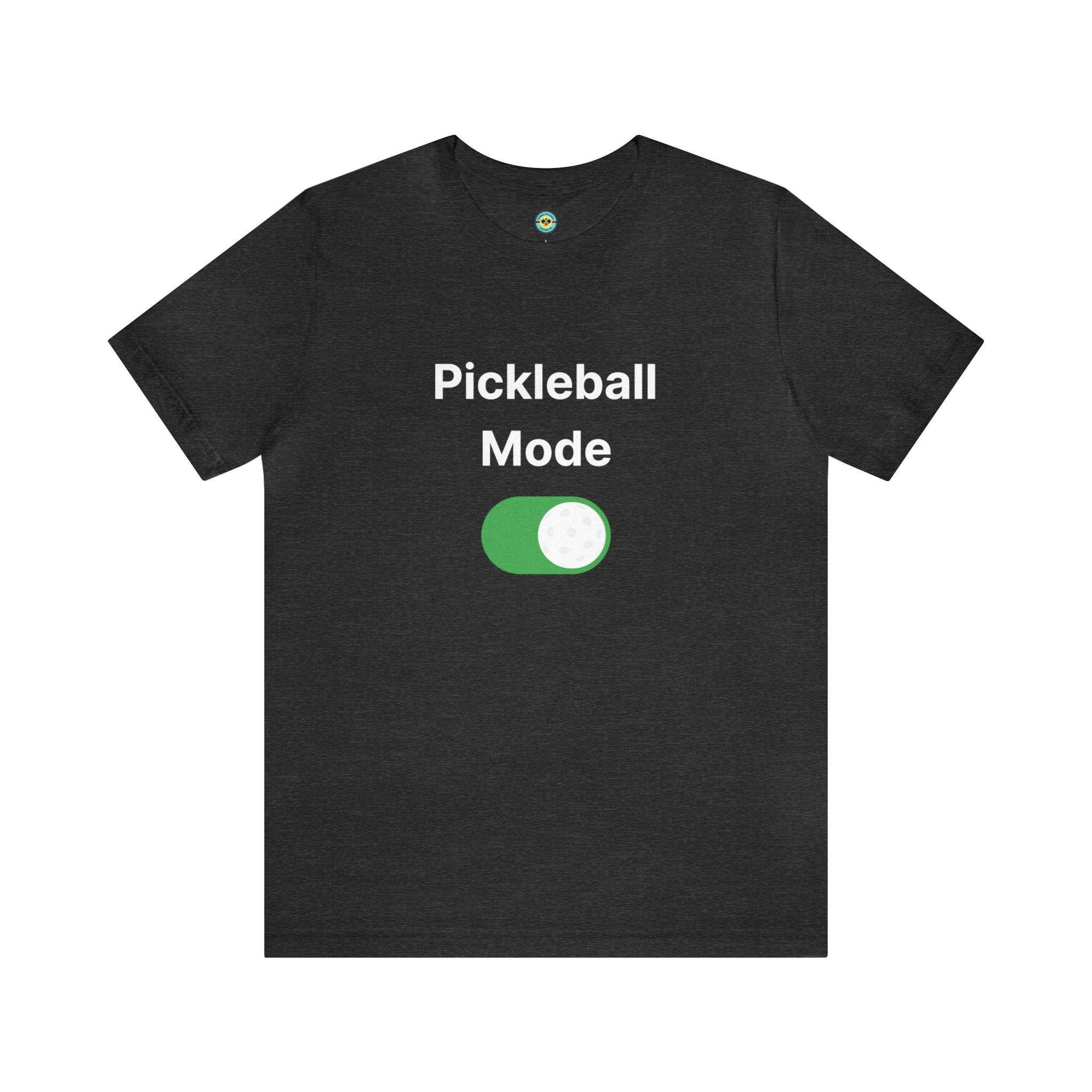 Pickleball Mode On Unisex T-shirt
