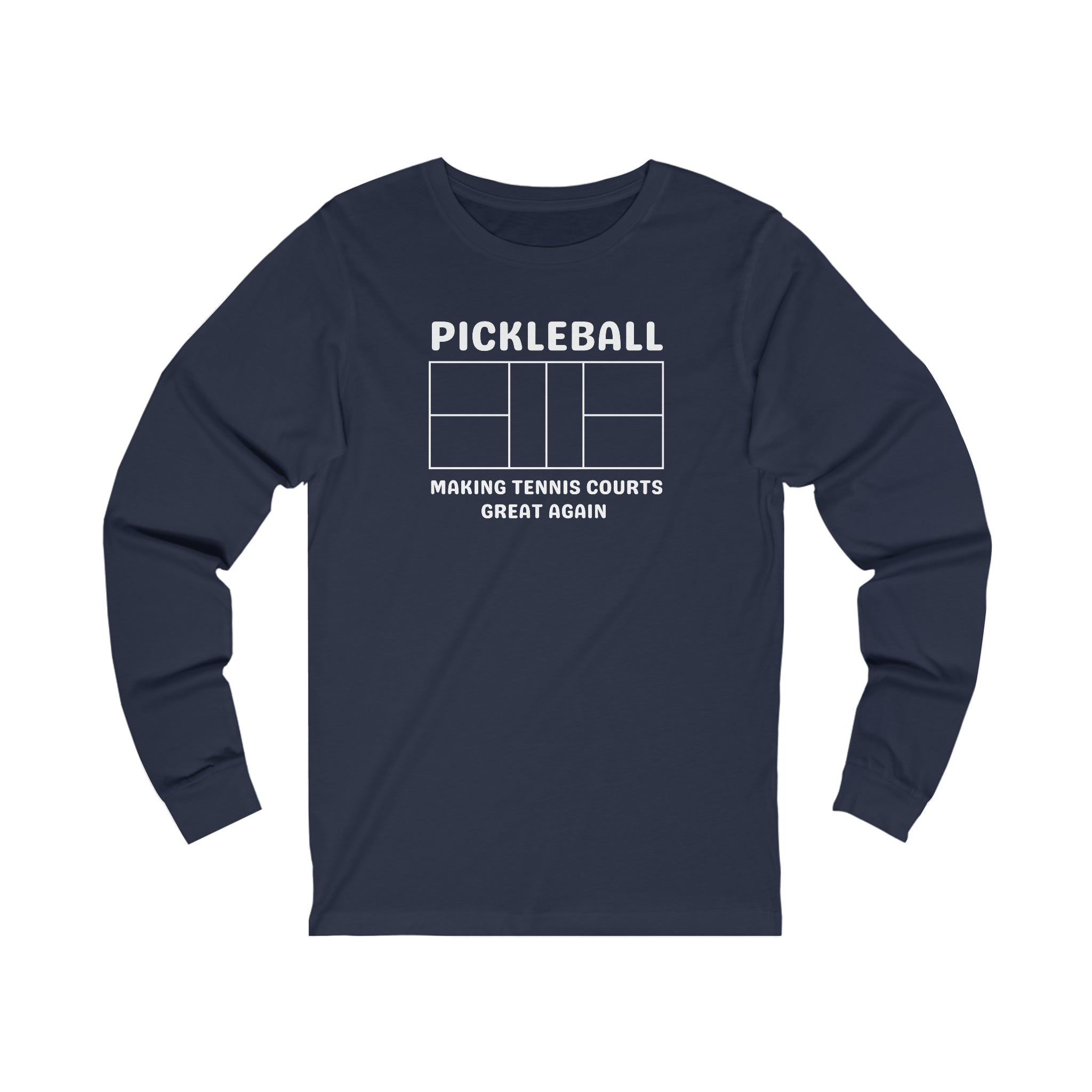 Pickleball Making Tennis Courts Great Again Long Sleeve T-shirt