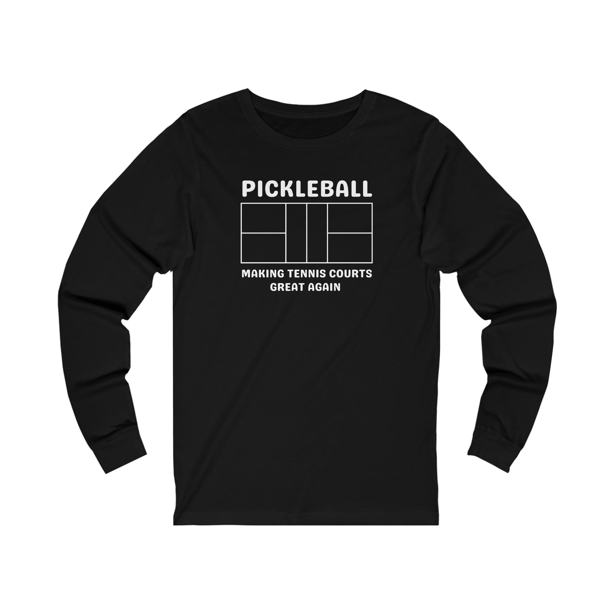 Pickleball Making Tennis Courts Great Again Long Sleeve T-shirt