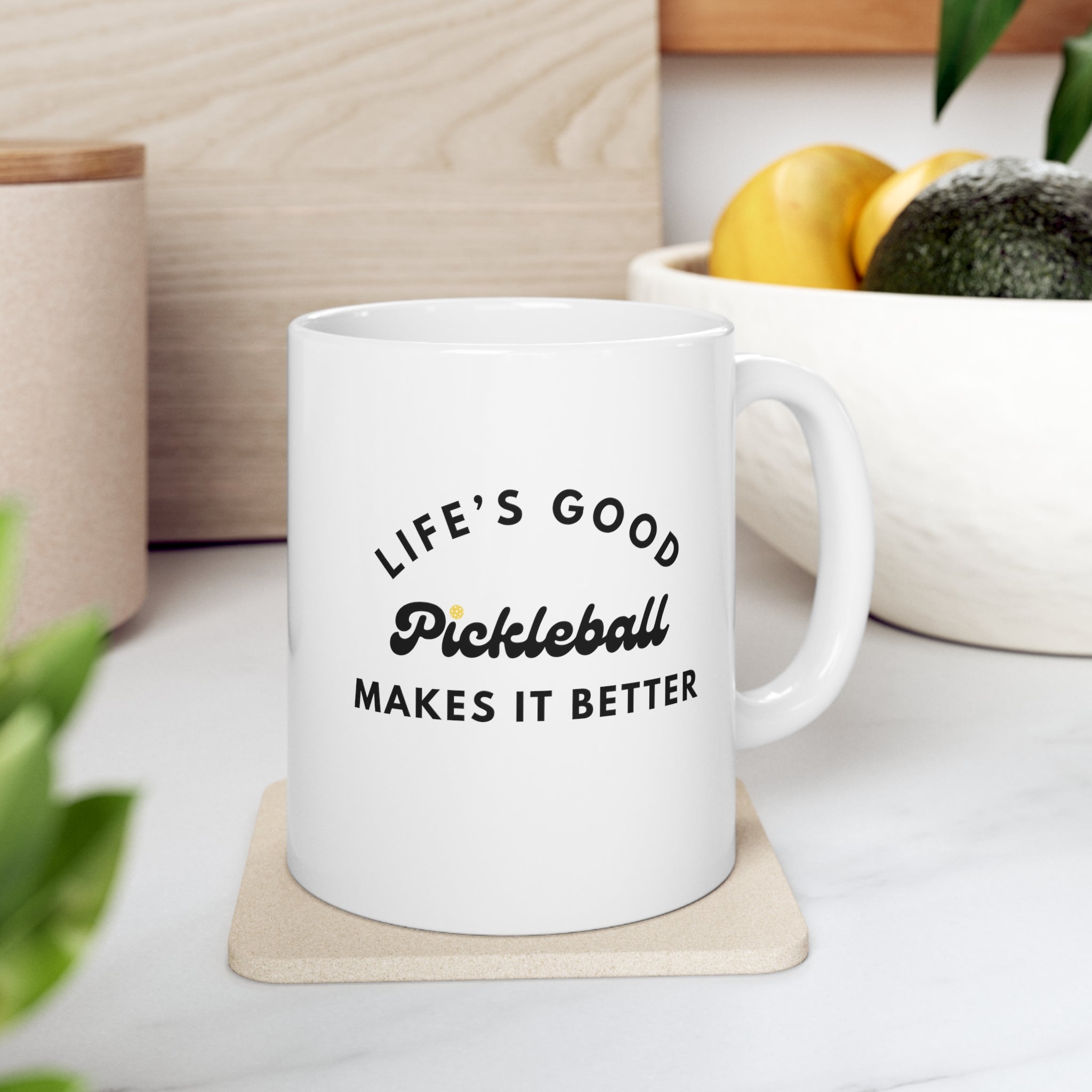 Pickleball Makes It Better Ceramic Mug