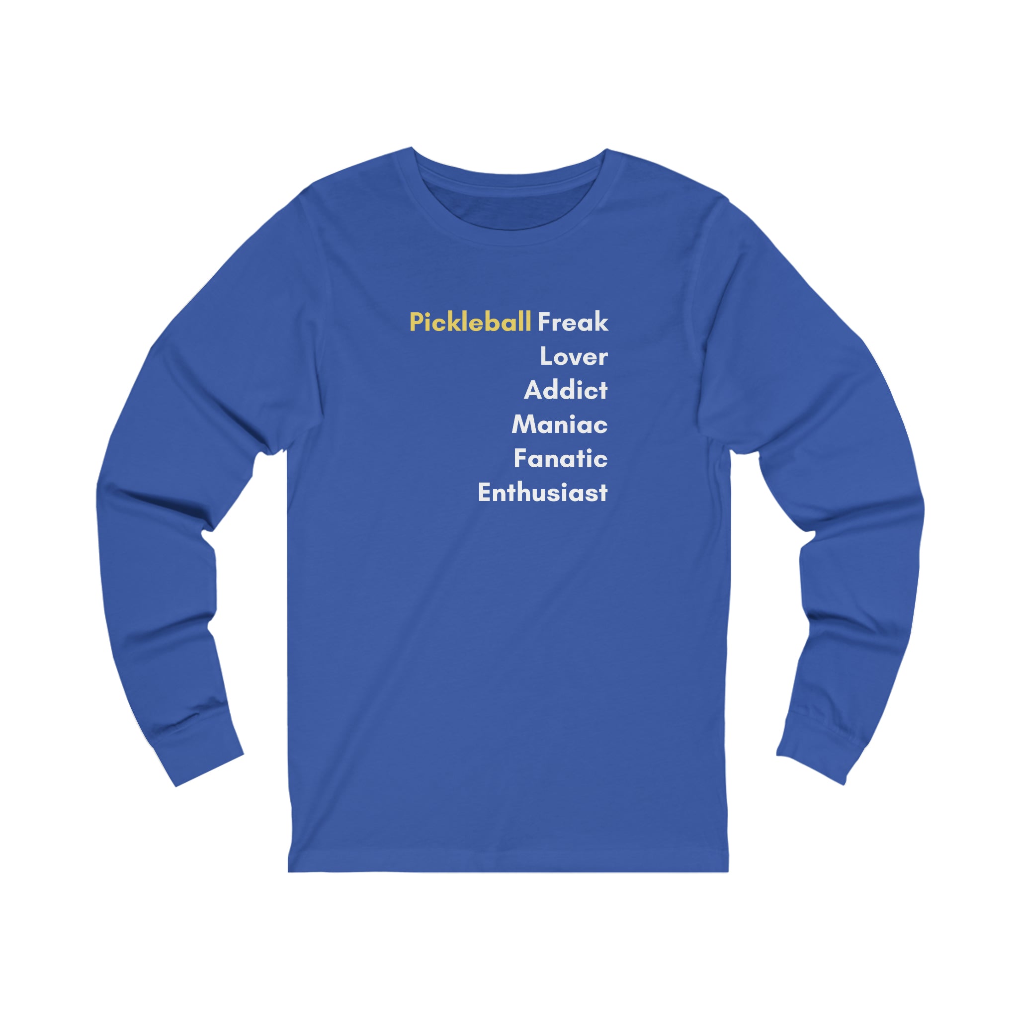 Pickleball Freak Unisex Long Sleeve T-shirt