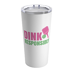 Pickleball 20oz Tumbler- Dink Responsibly