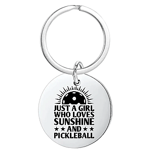 Pickleball Keychain - Just a Girl That Loves Pickleball & Sunshine