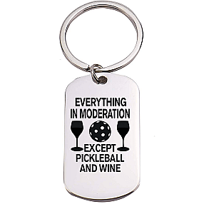 Pickleball Keychain - Everything In Moderation Except Wine & Pickleball
