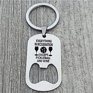 Pickleball Keychain - Everything In Moderation Except Wine & Pickleball
