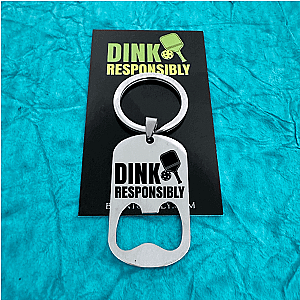 Pickleball Bottle Opener Keychain - Dink Responsibility