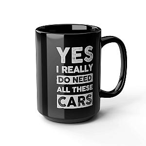Yes I Really Do Need All These Cars Mug | Funny Car Guy Gift
