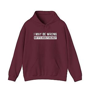 I May Be Wrong Hoodie | Funny Sarcastic Pullover Gift
