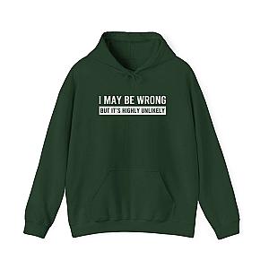 I May Be Wrong Hoodie | Funny Sarcastic Pullover Gift