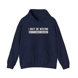 I May Be Wrong Hoodie | Funny Sarcastic Pullover Gift