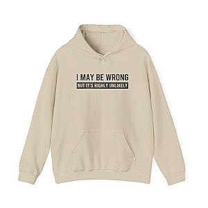 I May Be Wrong Hoodie | Funny Sarcastic Pullover Gift