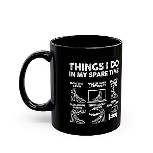 Things I Do in My Spare Time Mug | Funny Lawn Mowing Gift