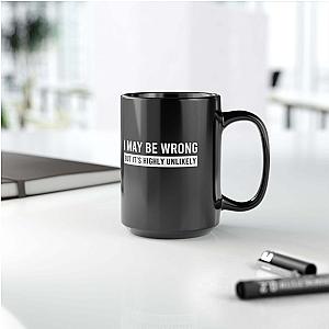 I May Be Wrong Mug | Sarcastic Always Right Coffee Gift