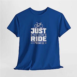Just One More Ride T-Shirt | Funny Cyclist Gift Tee
