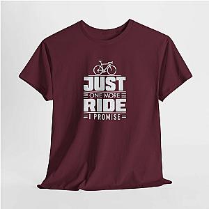 Just One More Ride T-Shirt | Funny Cyclist Gift Tee