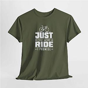Just One More Ride T-Shirt | Funny Cyclist Gift Tee