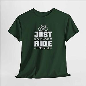 Just One More Ride T-Shirt | Funny Cyclist Gift Tee