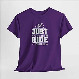 Just One More Ride T-Shirt | Funny Cyclist Gift Tee