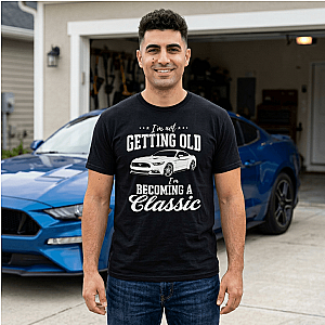 I'm Not Getting Old I'm Becoming a Classic T-Shirt | Custom Car Birthday Tee