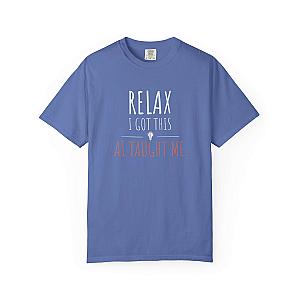 Relax I Got This T-Shirt | Funny AI Programmer Humor Tee