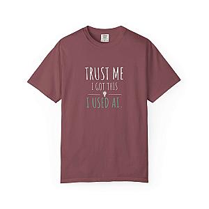Trust Me I Got This T-Shirt | Funny AI Humor Programmer Tee