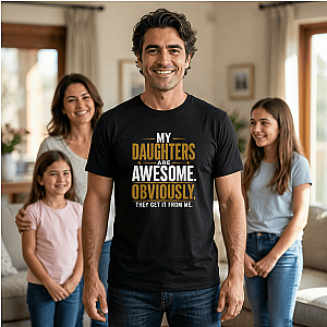 My Daughters Are Awesome T-Shirt | Funny Proud Dad Gift Tee