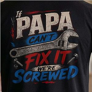 If Papa Can't Fix It T-Shirt | Funny Handyman Gift Tee