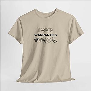 I Void Warranties T-Shirt | Funny Mechanic Car Guy Shirt