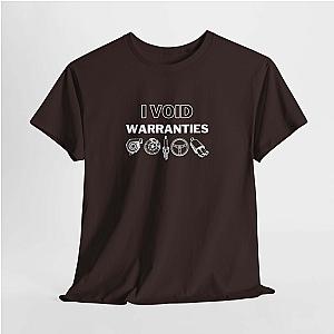 I Void Warranties T-Shirt | Funny Mechanic Car Guy Shirt