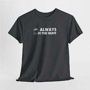 Always on the Hunt T-Shirt | Diecast Collector Car Shirt