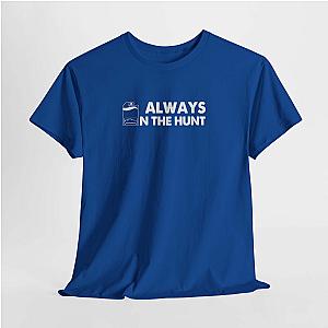 Always on the Hunt T-Shirt | Diecast Collector Car Shirt