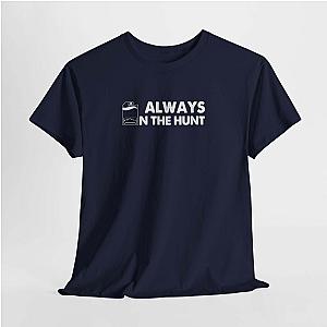 Always on the Hunt T-Shirt | Diecast Collector Car Shirt