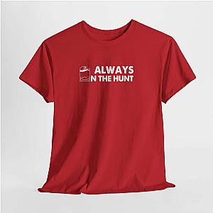 Always on the Hunt T-Shirt | Diecast Collector Car Shirt