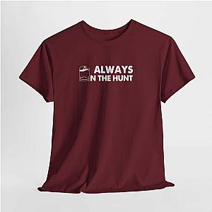 Always on the Hunt T-Shirt | Diecast Collector Car Shirt