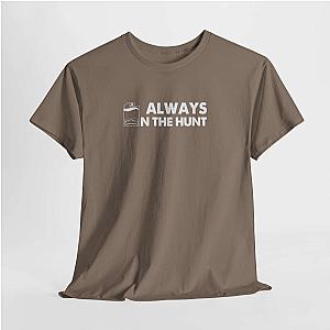 Always on the Hunt T-Shirt | Diecast Collector Car Shirt