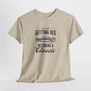 I'm Not Getting Old I'm Becoming a Classic T-Shirt | Classic Car Shirt