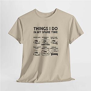 Things I Do in My Spare Time Car T-Shirt | Funny Car Guy Gift