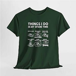 Things I Do in My Spare Time Car T-Shirt | Funny Car Guy Gift
